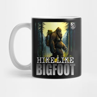 Hike Like Bigfoot Sasquatch Trail Hiking Outdoor Enthusiast 1 Mug